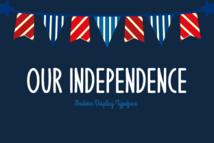 Our Independence: A Font Built for Modern Campaigns